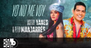 Yo no me voy, lo nuevo de Peter Manjarrés y Jasleidy Yanes