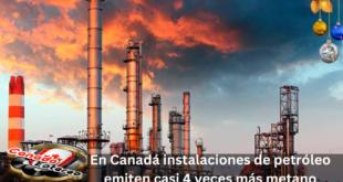 En-Canadá-instalaciones-de-petróleo-emiten-casi-4-veces-más-metano