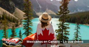 Mexicanos-en-Canadá-–-Lo-que-debes-saber