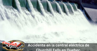 Accidente en la central eléctrica de Churchill Falls en Quebec.