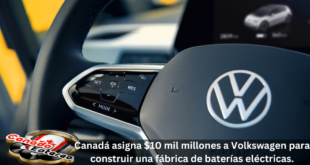Canadá asigna $10 mil millones a Volkswagen para construir una fábrica de baterías eléctricas.